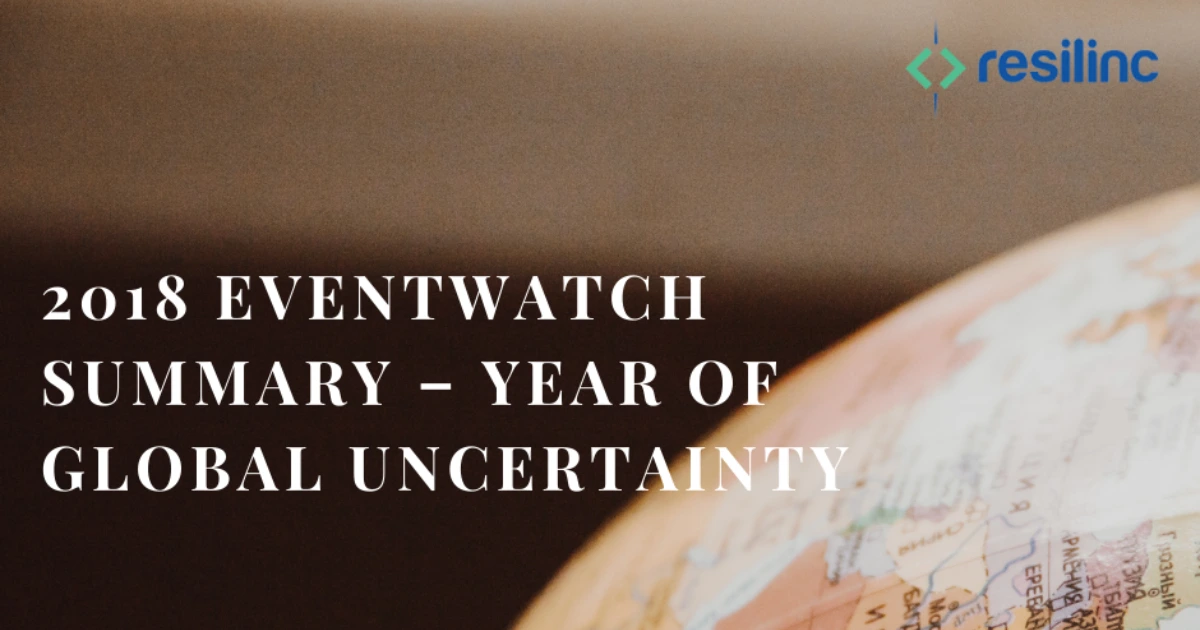 2018 EventWatch Summary – Year of Global Uncertainty